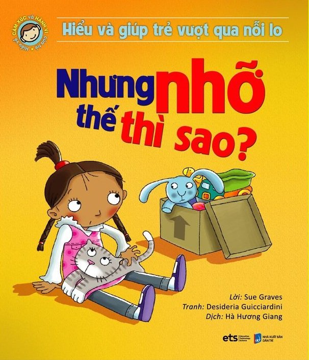 Hiểu Về Cảm Xúc Và Hành Vi Của Trẻ: Nhưng nhỡ thế thì sao?