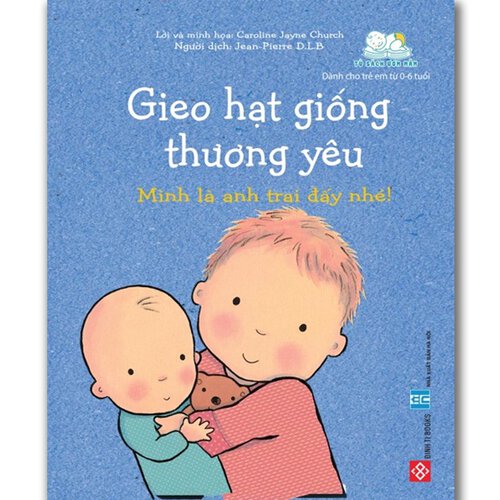 Gieo hạt giống thương yêu – Mình là anh trai đấy nhé!