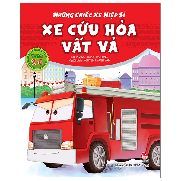 Những chiếc xe hiệp sĩ -Xe cứu hỏa vất vả