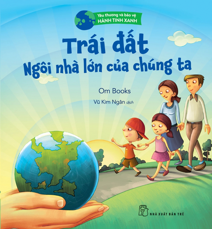 Trái đất ngôi nhà lớn của chúng ta