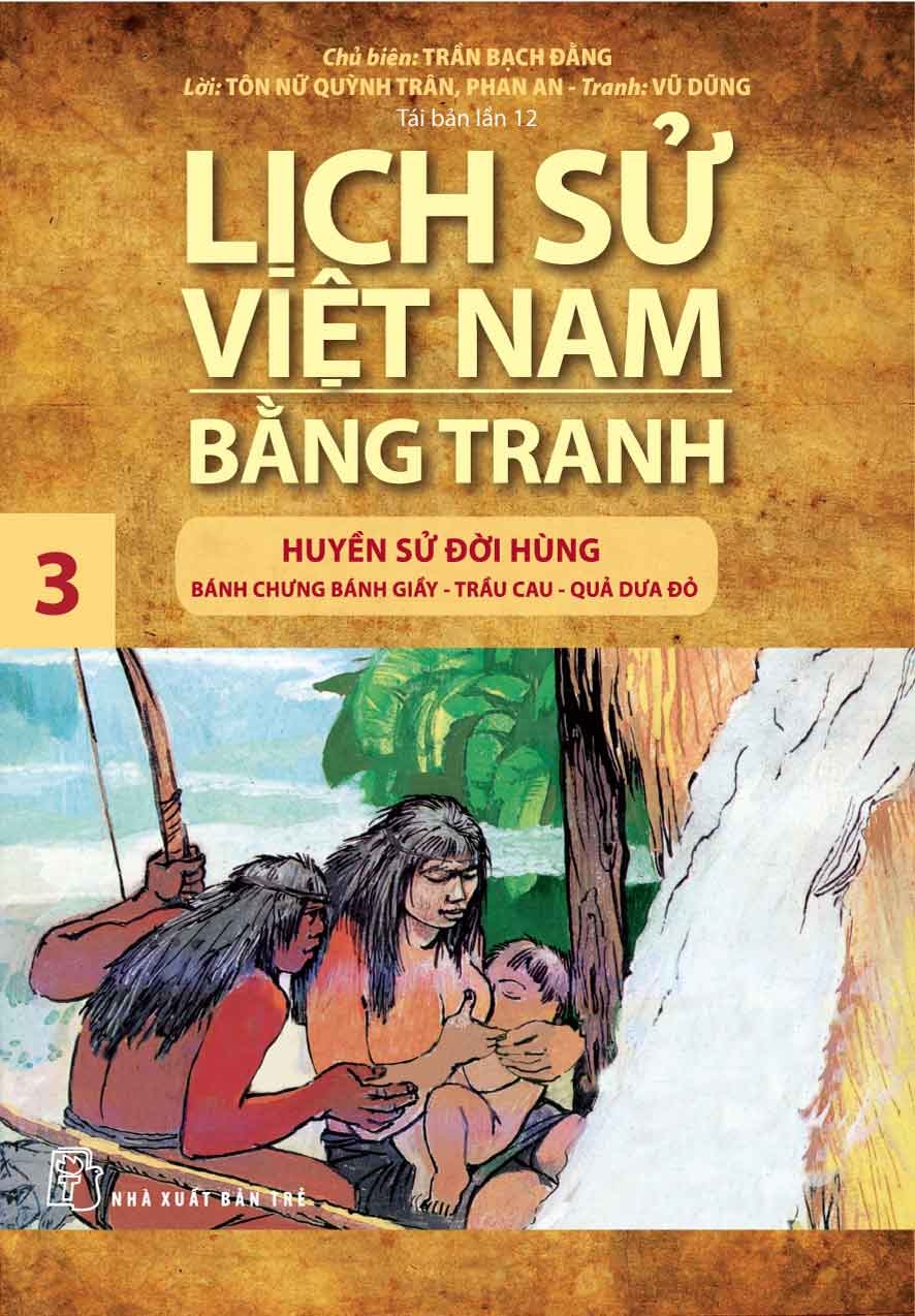 Lịch sử Việt Nam bằng tranh 03: Huyền sử đời Hùng