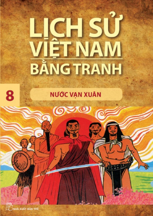 Lịch sử Việt Nam bằng tranh 08: Nước Vạn Xuân