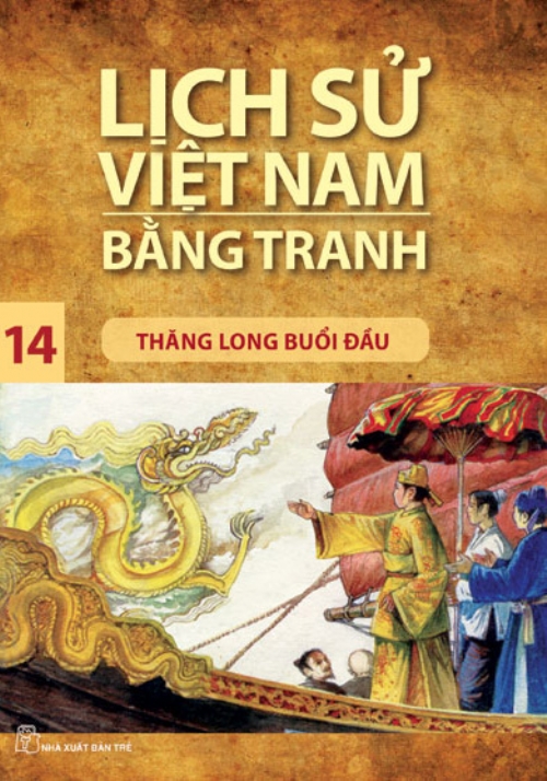 Lịch sử Việt Nam bằng tranh 14: Thăng Long buổi đầu