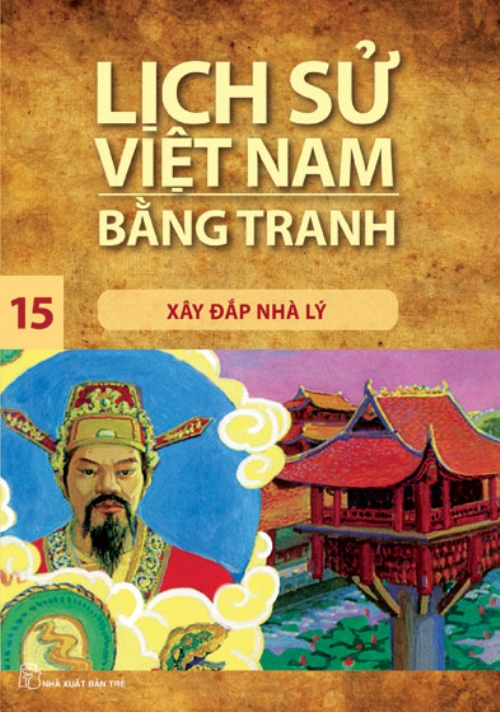 Lịch sử Việt Nam bằng tranh 15: Xây đắp nhà Lý