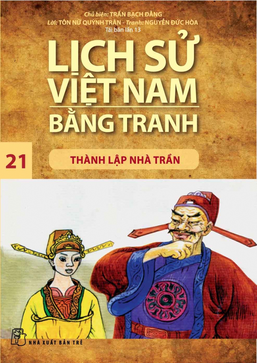 Lịch sử Việt Nam bằng tranh 21: Thành lập nhà Trần