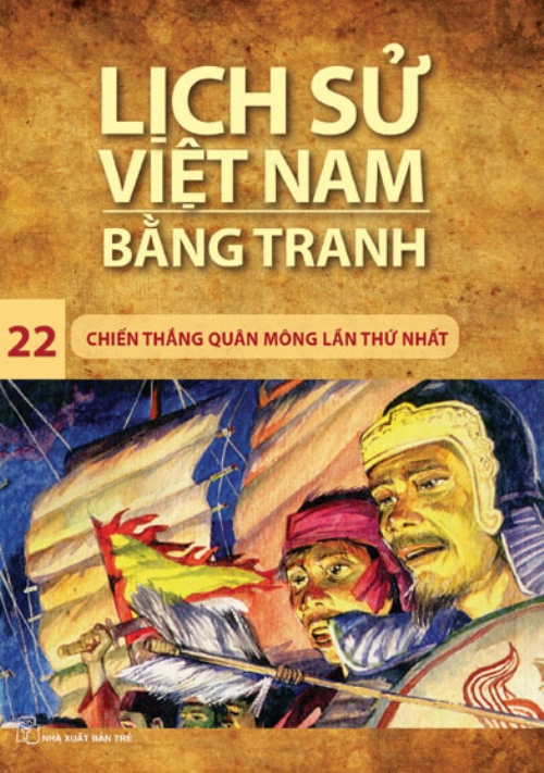 Lịch sử Việt Nam bằng tranh 22: Chiến thắng quân Mông lần thứ 1