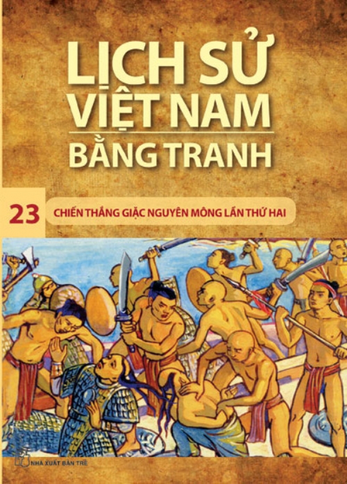 Lịch sử Việt Nam bằng tranh 23: Chiến thắng quân Mông lần thứ 2