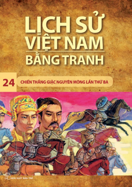 Lịch sử Việt Nam bằng tranh 24: Chiến thắng quân Mông lần thứ 3