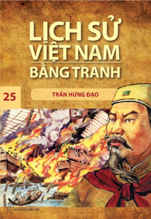 Lịch sử Việt Nam bằng tranh 25: Trần Hưng Đạo