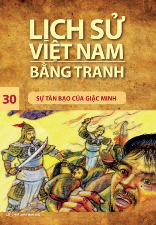 Lịch sử Việt Nam bằng tranh 30: Sự tàn bạo của giặc Minh