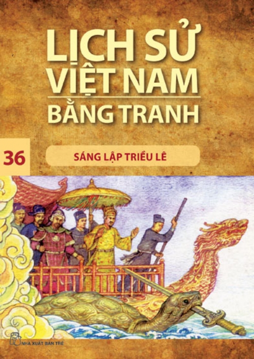 Lịch sử Việt Nam bằng tranh 36: Sáng lập triều Lê