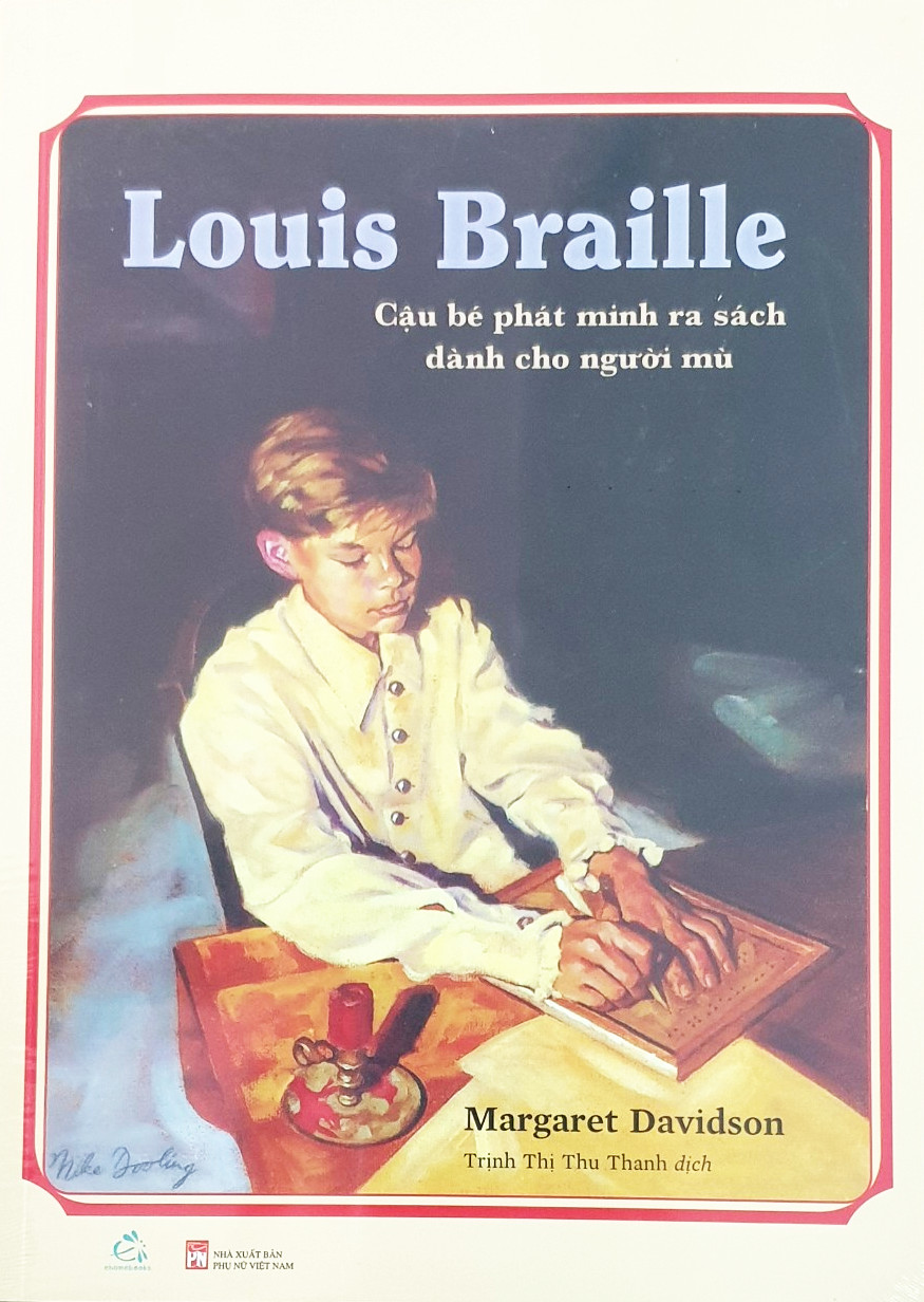 Louis Braille - Cậu bé phát minh ra sách dành cho người mù