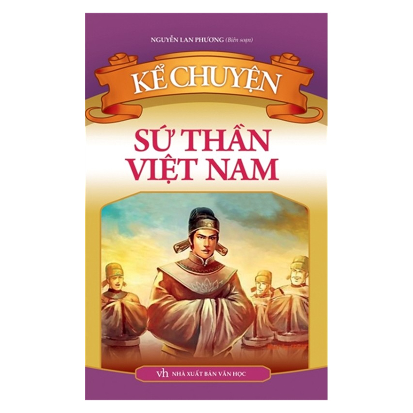 Kể chuyện sứ thần Việt Nam